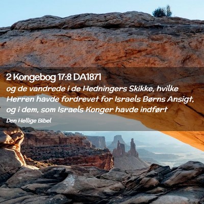 Picture 02 - 2 Kongebog 17:8 DA1871 - og de vandrede i de Hedningers Skikke, hvilke - Bible Verse Picture