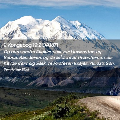 Picture 02 - 2 Kongebog 19:2 DA1871 - Og han sendte Eliakim, som var Hovmester, og - Bible Verse Picture