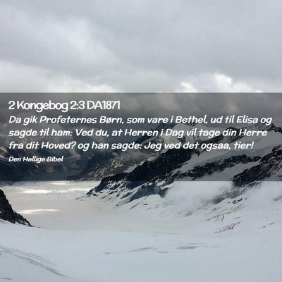 Picture 02 - 2 Kongebog 2:3 DA1871 - Da gik Profeternes Børn, som vare i Bethel, ud - Bible Verse Picture