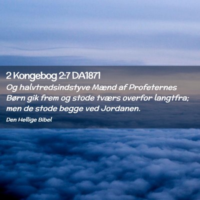 Picture 02 - 2 Kongebog 2:7 DA1871 - Og halvtredsindstyve Mænd af Profeternes Børn - Bible Verse Picture