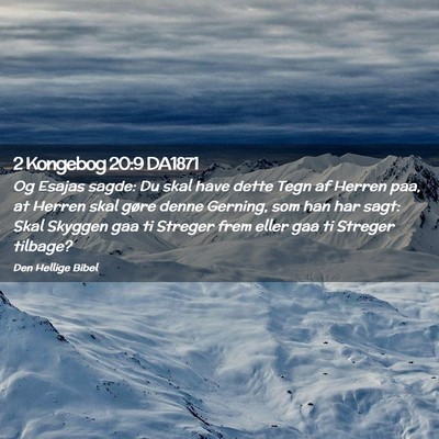 Picture 02 - 2 Kongebog 20:9 DA1871 - Og Esajas sagde: Du skal have dette Tegn af - Bible Verse Picture