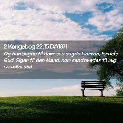 Picture 02 - 2 Kongebog 22:15 DA1871 - Og hun sagde til dem: saa sagde Herren, Israels - Bible Verse Picture