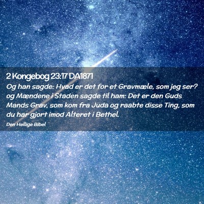 Picture 02 - 2 Kongebog 23:17 DA1871 - Og han sagde: Hvad er det for et Gravmæle, som - Bible Verse Picture