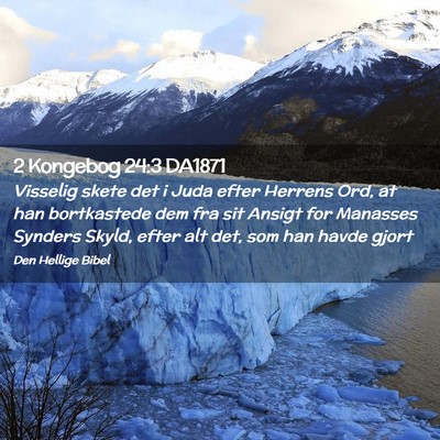 Picture 02 - 2 Kongebog 24:3 DA1871 - Visselig skete det i Juda efter Herrens Ord, at - Bible Verse Picture