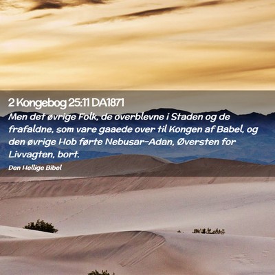 Picture 02 - 2 Kongebog 25:11 DA1871 - Men det øvrige Folk, de overblevne i Staden og - Bible Verse Picture