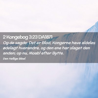 Picture 02 - 2 Kongebog 3:23 DA1871 - Og de sagde: Det er Blod, Kongerne have aldeles - Bible Verse Picture