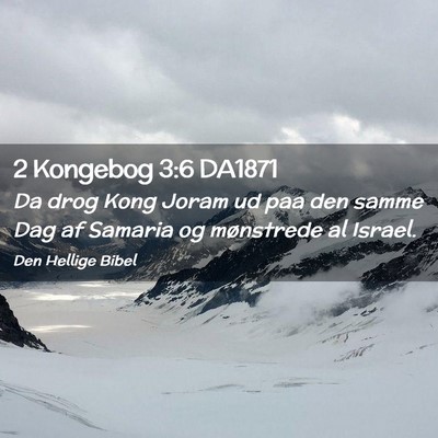 Picture 02 - 2 Kongebog 3:6 DA1871 - Da drog Kong Joram ud paa den samme Dag af - Bible Verse Picture