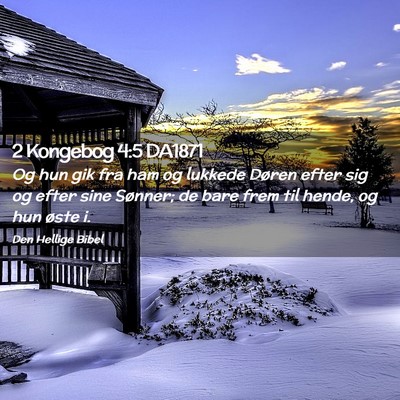 Picture 02 - 2 Kongebog 4:5 DA1871 - Og hun gik fra ham og lukkede Døren efter sig og - Bible Verse Picture
