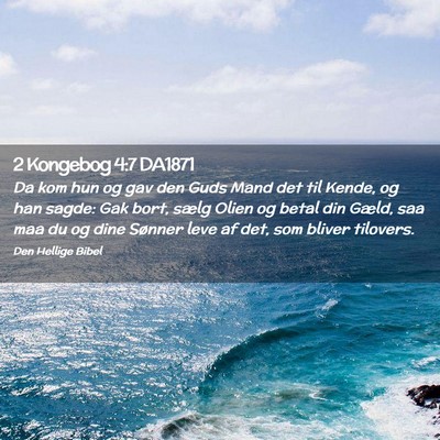 Picture 02 - 2 Kongebog 4:7 DA1871 - Da kom hun og gav den Guds Mand det til Kende, og - Bible Verse Picture