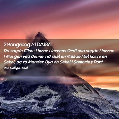 Picture 02 - 2 Kongebog 7:1 DA1871 - Da sagde Elisa: Hører Herrens Ord! saa sagde - Bible Verse Picture