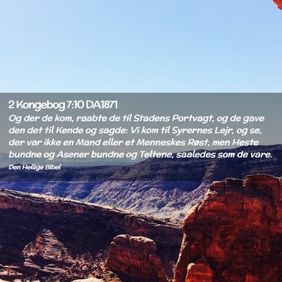 Picture 02 - 2 Kongebog 7:10 DA1871 - Og der de kom, raabte de til Stadens Portvagt, og - Bible Verse Picture