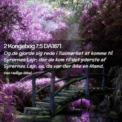 Picture 02 - 2 Kongebog 7:5 DA1871 - Og de gjorde sig rede i Tusmørket at komme til - Bible Verse Picture
