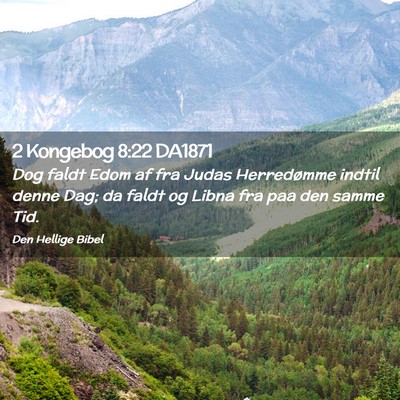 Picture 02 - 2 Kongebog 8:22 DA1871 - Dog faldt Edom af fra Judas Herredømme indtil - Bible Verse Picture