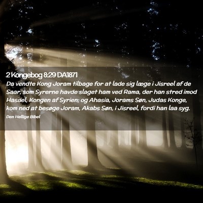 Picture 02 - 2 Kongebog 8:29 DA1871 - Da vendte Kong Joram tilbage for at lade sig - Bible Verse Picture