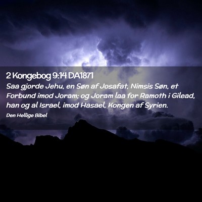 Picture 02 - 2 Kongebog 9:14 DA1871 - Saa gjorde Jehu, en Søn af Josafat, Nimsis Søn, - Bible Verse Picture