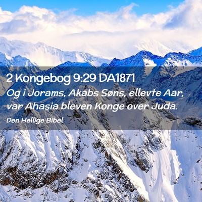 Picture 02 - 2 Kongebog 9:29 DA1871 - Og i Jorams, Akabs Søns, ellevte Aar, var Ahasia - Bible Verse Picture