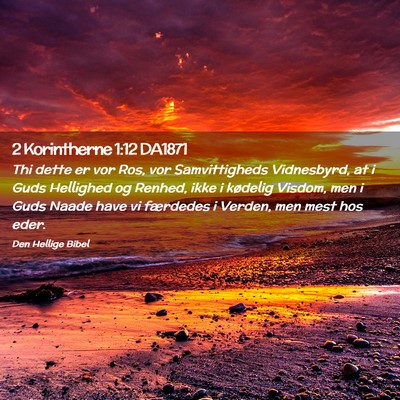Picture 02 - 2 Korintherne 1:12 DA1871 - Thi dette er vor Ros, vor Samvittigheds - Bible Verse Picture