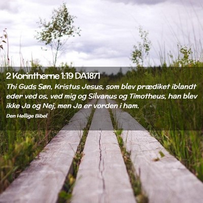 Picture 02 - 2 Korintherne 1:19 DA1871 - Thi Guds Søn, Kristus Jesus, som blev prædiket - Bible Verse Picture