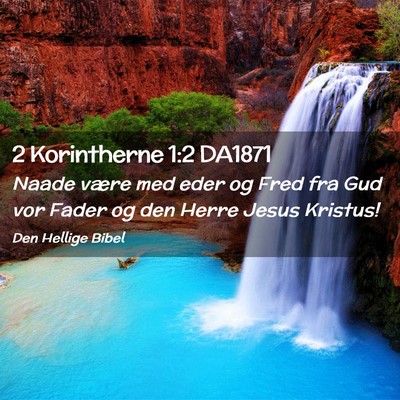 Picture 02 - 2 Korintherne 1:2 DA1871 - Naade være med eder og Fred fra Gud vor Fader og - Bible Verse Picture