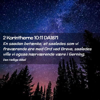 Picture 02 - 2 Korintherne 10:11 DA1871 - En saadan betænke, at saaledes som vi - Bible Verse Picture