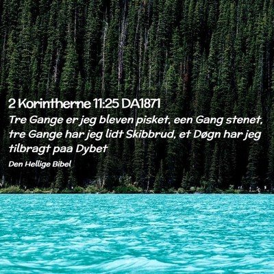 Picture 02 - 2 Korintherne 11:25 DA1871 - Tre Gange er jeg bleven pisket, een Gang stenet, - Bible Verse Picture