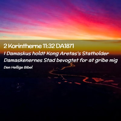 Picture 02 - 2 Korintherne 11:32 DA1871 - I Damaskus holdt Kong Aretas's Statholder - Bible Verse Picture