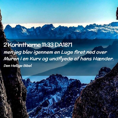 Picture 02 - 2 Korintherne 11:33 DA1871 - men jeg blev igennem en Luge firet ned over Muren - Bible Verse Picture