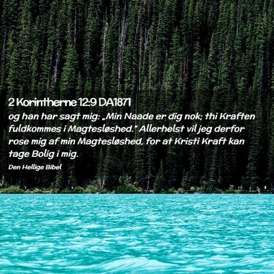 Picture 02 - 2 Korintherne 12:9 DA1871 - og han har sagt mig: „Min Naade er dig nok; thi - Bible Verse Picture
