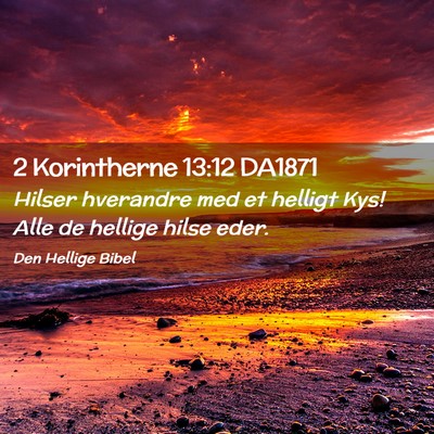 Picture 02 - 2 Korintherne 13:12 DA1871 - Hilser hverandre med et helligt Kys! Alle de - Bible Verse Picture