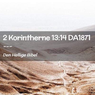 Picture 02 - 2 Korintherne 13:14 DA1871 -  - Bible Verse Picture