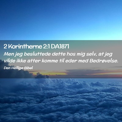 Picture 02 - 2 Korintherne 2:1 DA1871 - Men jeg besluttede dette hos mig selv, at jeg - Bible Verse Picture
