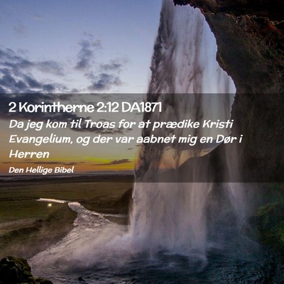 Picture 02 - 2 Korintherne 2:12 DA1871 - Da jeg kom til Troas for at prædike Kristi - Bible Verse Picture