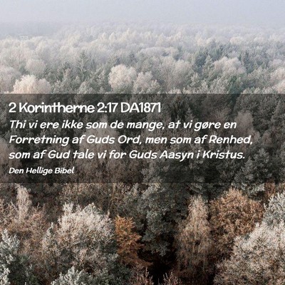 Picture 02 - 2 Korintherne 2:17 DA1871 - Thi vi ere ikke som de mange, at vi gøre en - Bible Verse Picture