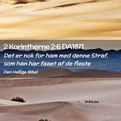Picture 02 - 2 Korintherne 2:6 DA1871 - Det er nok for ham med denne Straf, som han har - Bible Verse Picture
