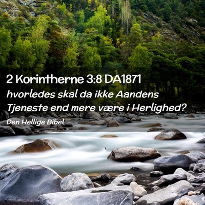 Picture 02 - 2 Korintherne 3:8 DA1871 - hvorledes skal da ikke Aandens Tjeneste end mere - Bible Verse Picture