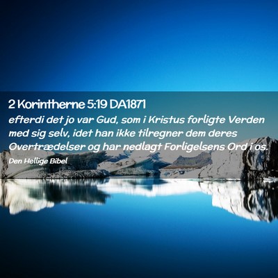 Picture 02 - 2 Korintherne 5:19 DA1871 - efterdi det jo var Gud, som i Kristus forligte - Bible Verse Picture