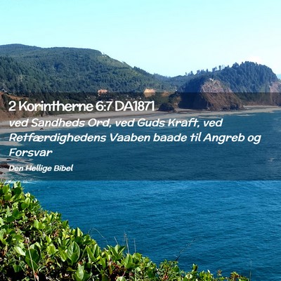 Picture 02 - 2 Korintherne 6:7 DA1871 - ved Sandheds Ord, ved Guds Kraft, ved - Bible Verse Picture