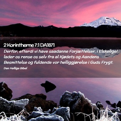Picture 02 - 2 Korintherne 7:1 DA1871 - Derfor, efterdi vi have saadanne Forjættelser, i - Bible Verse Picture