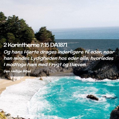 Picture 02 - 2 Korintherne 7:15 DA1871 - Og hans Hjerte drages inderligere til eder, naar - Bible Verse Picture