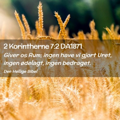 Picture 02 - 2 Korintherne 7:2 DA1871 - Giver os Rum; ingen have vi gjort Uret, ingen - Bible Verse Picture