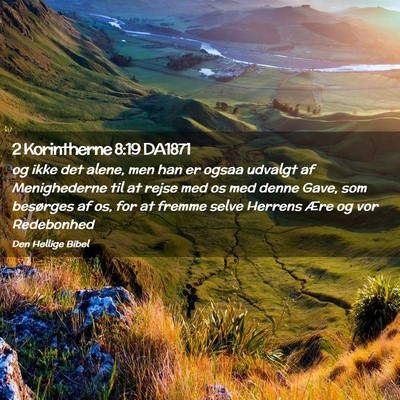 Picture 02 - 2 Korintherne 8:19 DA1871 - og ikke det alene, men han er ogsaa udvalgt af - Bible Verse Picture