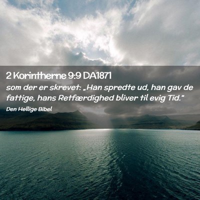 Picture 02 - 2 Korintherne 9:9 DA1871 - som der er skrevet: „Han spredte ud, han gav de - Bible Verse Picture