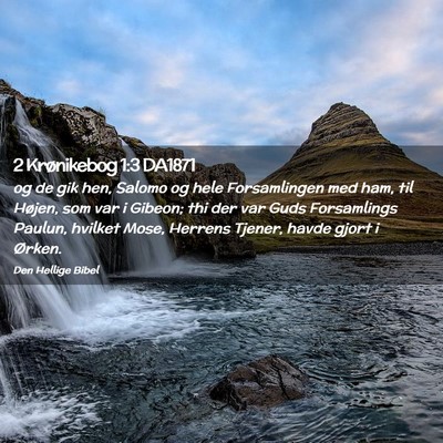 Picture 02 - 2 Krønikebog 1:3 DA1871 - og de gik hen, Salomo og hele Forsamlingen med - Bible Verse Picture