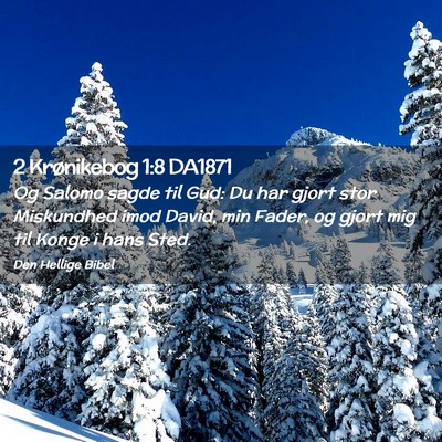 Picture 02 - 2 Krønikebog 1:8 DA1871 - Og Salomo sagde til Gud: Du har gjort stor - Bible Verse Picture