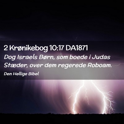 Picture 02 - 2 Krønikebog 10:17 DA1871 - Dog Israels Børn, som boede i Judas Stæder, - Bible Verse Picture