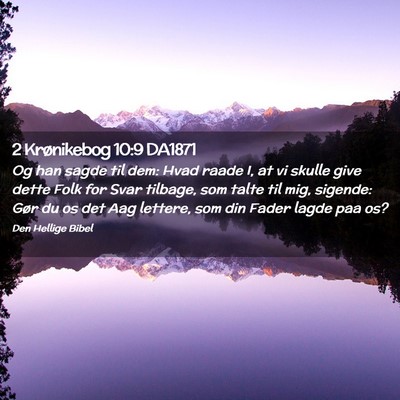 Picture 02 - 2 Krønikebog 10:9 DA1871 - Og han sagde til dem: Hvad raade I, at vi skulle - Bible Verse Picture