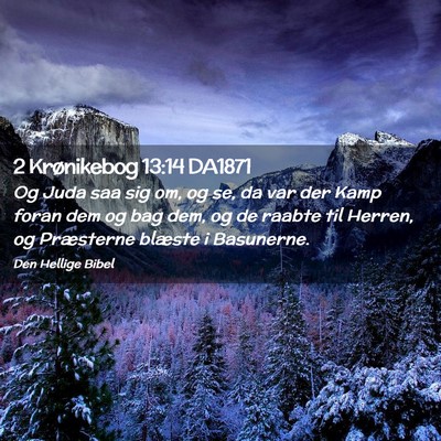Picture 02 - 2 Krønikebog 13:14 DA1871 - Og Juda saa sig om, og se, da var der Kamp foran - Bible Verse Picture