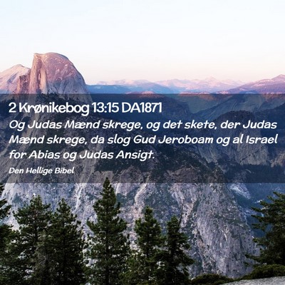 Picture 02 - 2 Krønikebog 13:15 DA1871 - Og Judas Mænd skrege, og det skete, der Judas - Bible Verse Picture