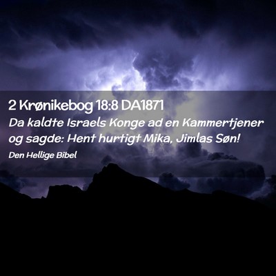 Picture 02 - 2 Krønikebog 18:8 DA1871 - Da kaldte Israels Konge ad en Kammertjener og - Bible Verse Picture