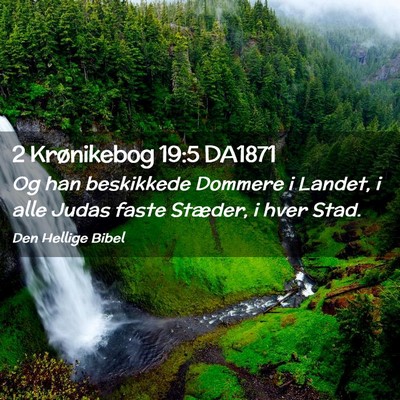 Picture 02 - 2 Krønikebog 19:5 DA1871 - Og han beskikkede Dommere i Landet, i alle Judas - Bible Verse Picture